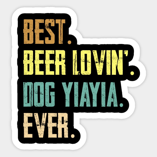 Best Beer Loving Dog Yiayia Ever Sticker by Sinclairmccallsavd